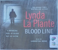 Blood Line written by Lynda La Plante performed by Samantha Bond on Audio CD (Abridged)